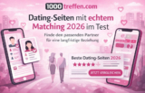 Dating-Seiten mit echtem Matching 2026 im Test: Welche Plattform passt wirklich zu dir?